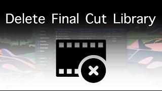 How To Delete Your Final Cut Pro Library