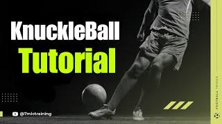 How To Knuckleball | Step By Step Knuckleball Shooting Tutorial For Footballers