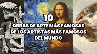 Las 10 Obras de Arte más Famosas de los Artistas más Famosos del Mundo