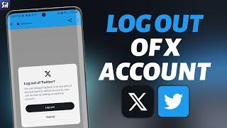 How to Log Out of X Account / Twitter? (2023)