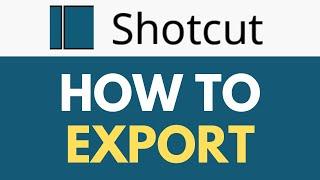 How To Export in Shotcut | Render Best Quality | Shotcut Tutorial