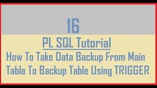 Tutorial 16 : DML TRIGGER || How to take Data Backup from main table to backup table using TRIGGER.