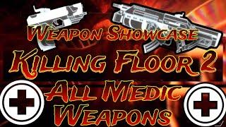 Killing Floor 2 | All Medic Weapons | Weapon Showcase