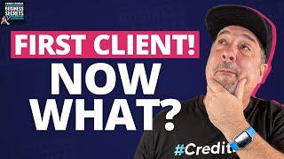 You Got Your First Credit Repair Client... What's Next? Use This Simple Credit Repair Business Plan!