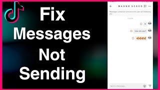 How To Fix TikTok Messages Not Working / Sending