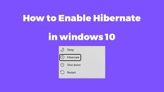 How to Enable Hibernate in windows 10 (Easy Method)