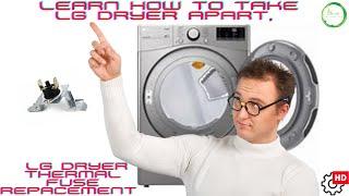 Learn How To Take LG Dryer Apart, And How To Replace LG Dryer Thermal Fuse.