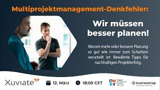 Multiprojektmanagement-Denkfehler: Wir müssen besser planen!