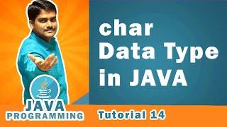 char Data Type in Java | Java char Data Type - Java Tutorial 14