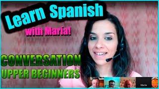 SPANISH CONVERSATION FOR UPPER BEGINNERS: learn Spanish online