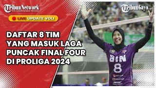 LIVE DAFTAR 8 TIMYANG MASUK LAGAPUNCAK FINAL FOURDI PROLIGA 2024