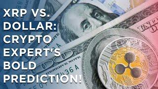 Crypto expert makes striking claim: Will XRP replace the dollar? 03.05.2024