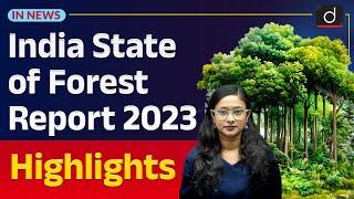 India State of Forest Report 2023 | Tree Cover | InNews | Drishti IAS English