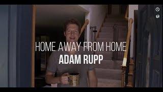 Home Away From Home Episode 6: Adam's Place!