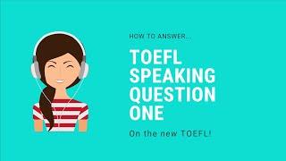 The New TOEFL - Speaking Question 1 - 2019 - Personal Choice