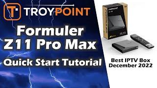  Best IPTV Box in 2023 - Formuler Z11 Pro Max Quick Setup Tutorial