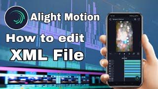 How to edit XML file on Alight Motion / XML file kaise edit kare Alight Motion app mein
