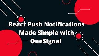 How to Set Up OneSignal on Your React Web App  | Push Notifications Made Easy 