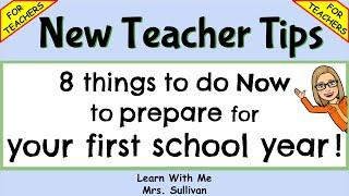 New Teacher Tips: 8 things to do now to prepare for your first school year!