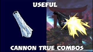 All Useful Cannon True Combos