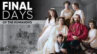 The Final Days of the Romanovs