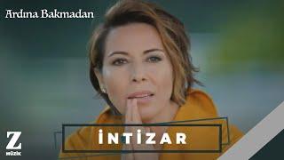 İntizar - Ardına Bakmadan I Official Music Video © 2018 Z Müzik