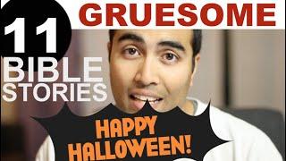 11 Gruesome Bible Stories  Happy Halloween!