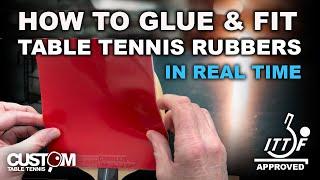 HOW TO GLUE & FIT TABLE TENNIS RUBBERS IN REAL TIME -  Fitting Rubbers For A Professional Finish!