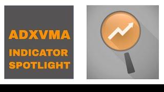 ADXVMA Indicator Spotlight