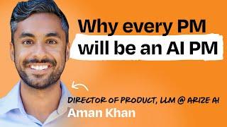 Becoming an AI PM | Aman Khan (Arize AI, ex-Spotify, Apple, Cruise)