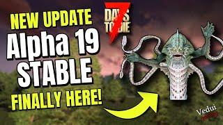 FINALLY STABLE! | Alpha 19  Updated Version! | 7 Days To Die @Vedui42