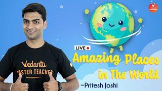 10 Most Amazing Places in the World by Pritesh Sir | Most Beautiful Places in the World  | Vedantu