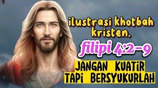 ilustrasi khotbah kristen ! filipi 4:2-9