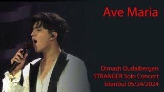 Dimash Qudaibergen - Ave Maria, STRANGER Istanbul solo concert 05/24/2024 [FANCAM]