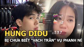 Hùng Didu bị Chưa Biết "vạch trần" vụ Phanh nè