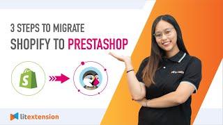 How to Migrate Shopify to PrestaShop (2023 Complete Guide)