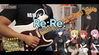 [TABS] Re:Re: / Kessoku Band (結束バンド) | Bocchi The Rock! (劇場総集編ぼっち・ざ・ろっく！Re:Re:) ED Rhythm Cover