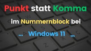 Punkt statt Komma im Nummernblock bei Windows  11