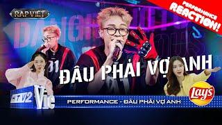 Stage Reaction | [RAP VIET] ĐÂU PHẢI VỢ ANH - Dangrangto khiến khán giả mê đét, nhận về 4 NÓN VÀNG