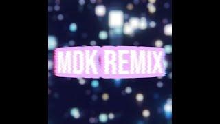 "MDK Remix (New Version)" by EnderPrism (me)