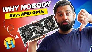 Why NOBODY Buys AMD GPUs? Detailed Analysis 2025 !