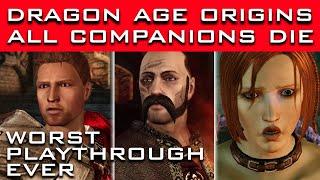 Dragon Age Origins - ALL COMPANIONS DIE in the WORST Playthrough Ever