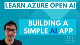 Learn Azure OpenAI - Build a Simple AI powered App