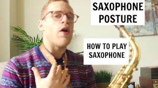  Correct Posture Tips | How To Play The Saxophone | Todd Schefflin 