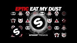 Eptic - Eat My Dust