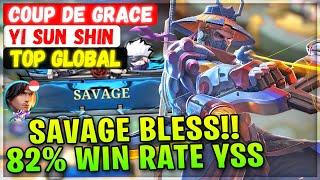 SAVAGE BLESS!! 82% Win Rate YSS [ Top Global Yi Sun Shin ] Coup de Grace - Mobile Legends Build