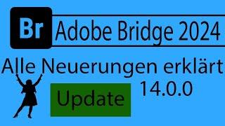 Adobe Bridge Update 2024 - 14.0.0. - tolle neue Funktionen