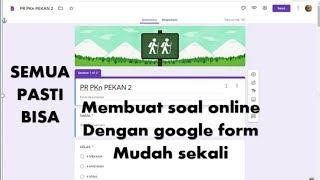 Cara membuat soal online dengan google form