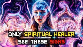 10 Signs You Are A Spiritual HEALER