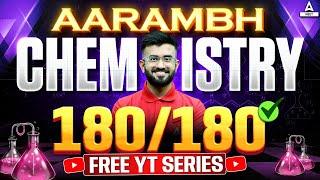 NEET 2025 AARAMBH | Complete Schedule |Score 180 in Chemistry NEET | Free Complete Chemistry |Nitesh